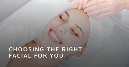 Choosing the Right Facial For You